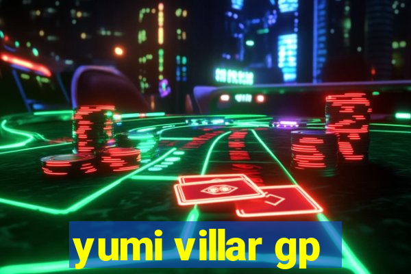 yumi villar gp